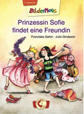 Loewe - Bildermaus 1.Lesestufe - Prinzessin Sofie findet eine Freundin
